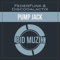 Pump Jack - Single by FederFunk & DiscoGalactiX album reviews, ratings, credits