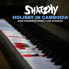 Holiday In Cambodia (Acoustic Live) - Single by Shatzky album reviews, ratings, credits