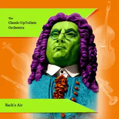 Bach's Air - Single by The Classic-UpToDate Orchestra album reviews, ratings, credits