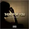 There For You - Single album lyrics, reviews, download