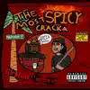 The Most Spicy Cracka (feat. Krispylife Kidd) - Single album lyrics, reviews, download