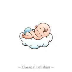 Classical Lullabies by Baby Sleeping on a Cloud album reviews, ratings, credits