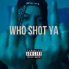 Who Shot Ya - Single album lyrics, reviews, download