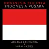 Indonesia Kucinta Indonesia Pusaka (feat. Mirai Naziel) - Single album lyrics, reviews, download