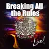 Breaking All the Rules (Live) - Single album lyrics, reviews, download