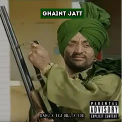 GHAINT JATT (feat. TEJ GILL & SOE) - Single by DAKU album reviews, ratings, credits