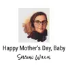 Happy Mother's Day, Baby - Single album lyrics, reviews, download