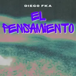 El Pensamiento - Single by Diego Fka album reviews, ratings, credits