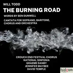 The Burning Road by Crouch End Festival Chorus, David Temple, Jennifer Maybee, Graeme Danby & National Sinfonia album reviews, ratings, credits