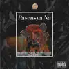 Pasensya Na (feat. DMZM) - Single album lyrics, reviews, download