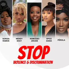 Stop Violence & Discrimination - Single by Soraia Ramos, Wendy Shay, Nomcebo Zikode, Spice Diana & Pérola album reviews, ratings, credits