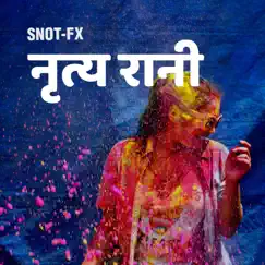 नृत्य रानी - Single by Snot-fx album reviews, ratings, credits