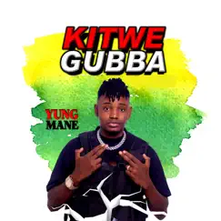 Kitwe Gubba - Single by Yung Mane album reviews, ratings, credits