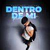 Dentro De Mi - Single album lyrics, reviews, download