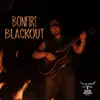 Bonfire Blackout album lyrics, reviews, download