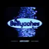Bellyaches - Single album lyrics, reviews, download