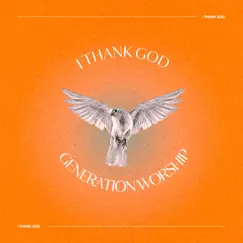 I Thank God (Live) - Single by Generation Worship, Andy Biggs & Tyler Gilman album reviews, ratings, credits