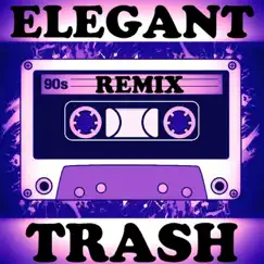 Remix - EP by Elegant Trash album reviews, ratings, credits