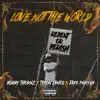 Love Not the World (feat. Tyson James & Jayo PariYah) - Single album lyrics, reviews, download