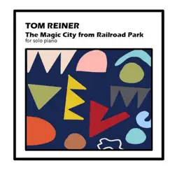 The Magic City from Railroad Park - Single by Tom Reiner album reviews, ratings, credits