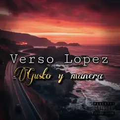 GUSTO Y MANERA - Single by Verso López album reviews, ratings, credits