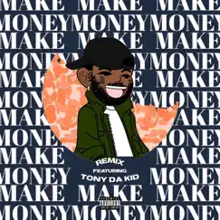 Make Money (feat. Tony da Kidd) [Remix] Song Lyrics