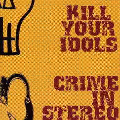 Split - EP by Kill Your Idols & Crime In Stereo album reviews, ratings, credits