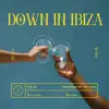 Down In Ibiza - Single album lyrics, reviews, download