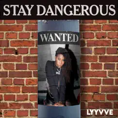 Stay Dangerous Song Lyrics