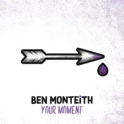 Your Moment - Single by Ben Monteith album reviews, ratings, credits