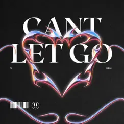 Can't Let Go - Single by TkgrIm album reviews, ratings, credits