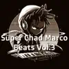 Super Chad Marco Beats, Vol. 3 album lyrics, reviews, download
