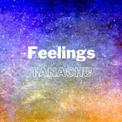 Feelings - Single by Tanachu album reviews, ratings, credits