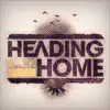 Heading Back Home - Single album lyrics, reviews, download