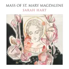 Mass of St. Mary Magdalene by Sarah Hart album reviews, ratings, credits