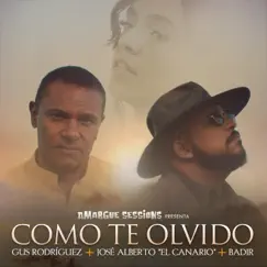 Cómo Te Olvido (feat. Amargue Sessions) - Single by José Alberto 