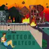 Meteor Meteor! - Single album lyrics, reviews, download