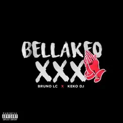 Bellakeo XXX - Single by Bruno LC & Keko DJ album reviews, ratings, credits