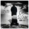 Die Slow (feat. cassidy) - Single album lyrics, reviews, download