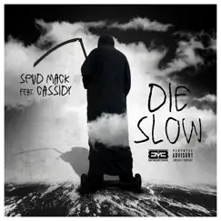 Die Slow (feat. cassidy) - Single by Spud Mack album reviews, ratings, credits