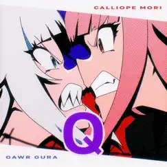 Q - Single by Mori Calliope & Gawr Gura album reviews, ratings, credits