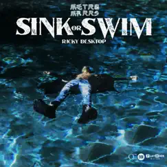 Sink or Swim - Single by Metro Marrs & Ricky Desktop album reviews, ratings, credits