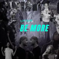 Be More - Single by Luh Dope album reviews, ratings, credits