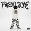 Friend Zone - Single album lyrics, reviews, download