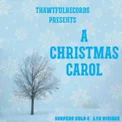 ThawtfulRecords Presents: A Christmas Carol - Single by $urferr Gold & Lyd Vicious album reviews, ratings, credits