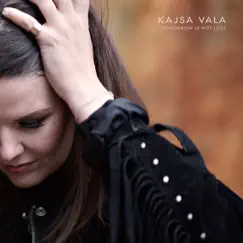 Tomorrow Is Not Lost by Kajsa Vala album reviews, ratings, credits