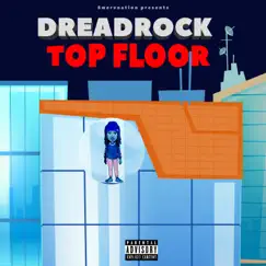 Top Floor - Single by Dreadrock album reviews, ratings, credits