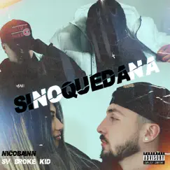 Sinoquedana (feat. Sv Broke Kid) - Single by Nicobainn album reviews, ratings, credits