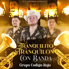 Tranquilito Tranquilon (Banda) - Single by Grupo Código Rojo album reviews, ratings, credits