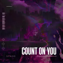 Count on You - Single by DYNNE album reviews, ratings, credits